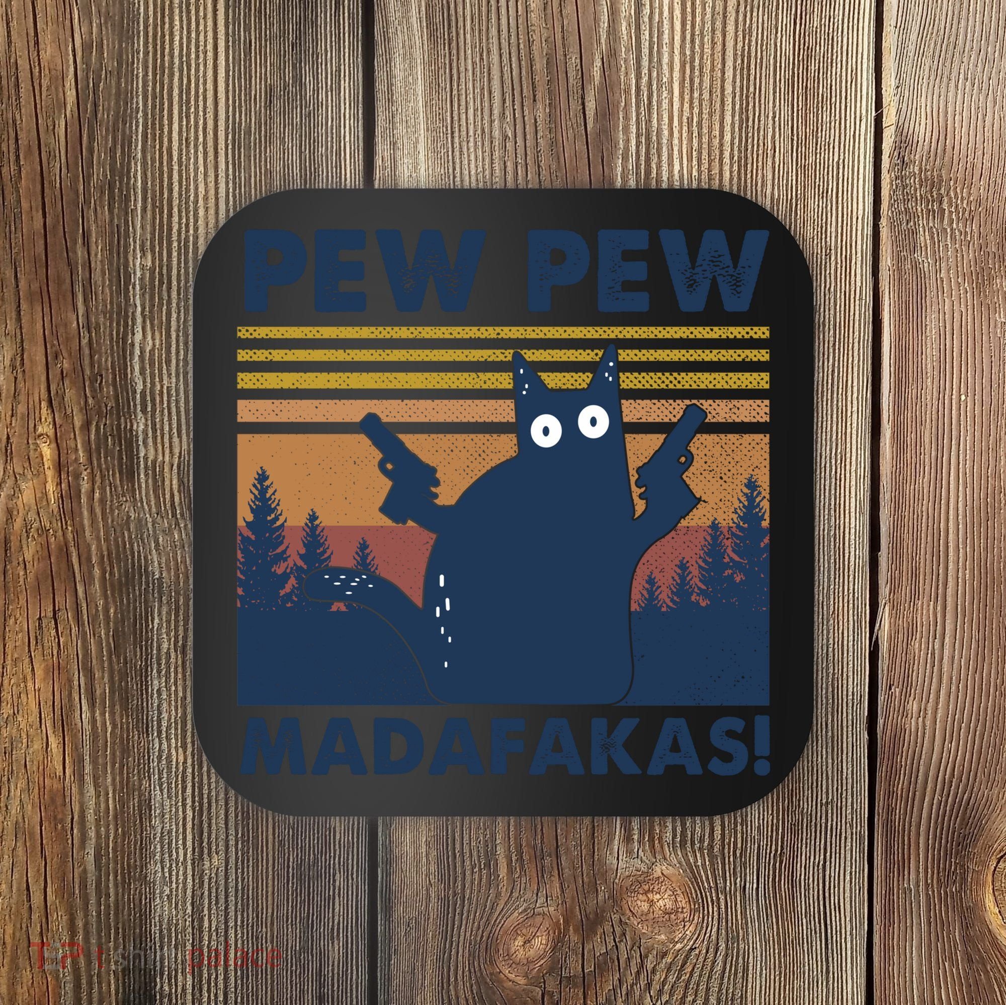 Black Cat Pew Pew Madafakas Coaster
