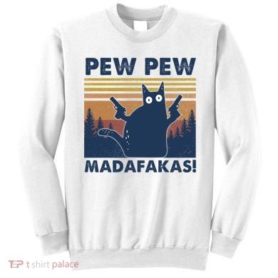 Black Cat Pew Pew Madafakas Sweatshirt