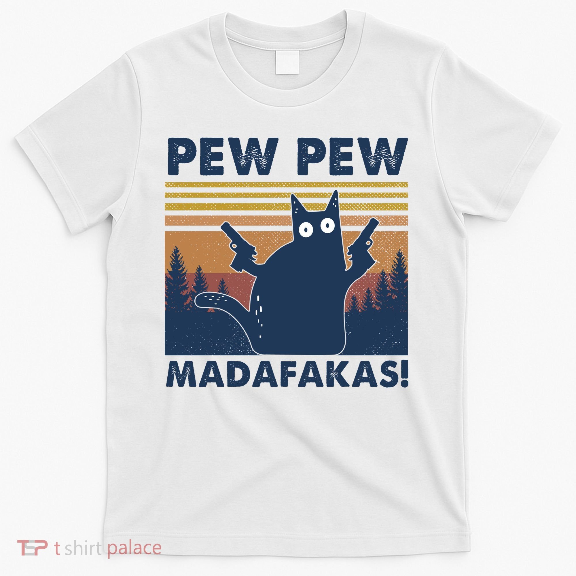 Black Cat Pew Pew Madafakas T-Shirt