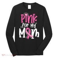 Breast Cancer Pink For My Mom Ribbon Long Sleeve Shirt thumb 0