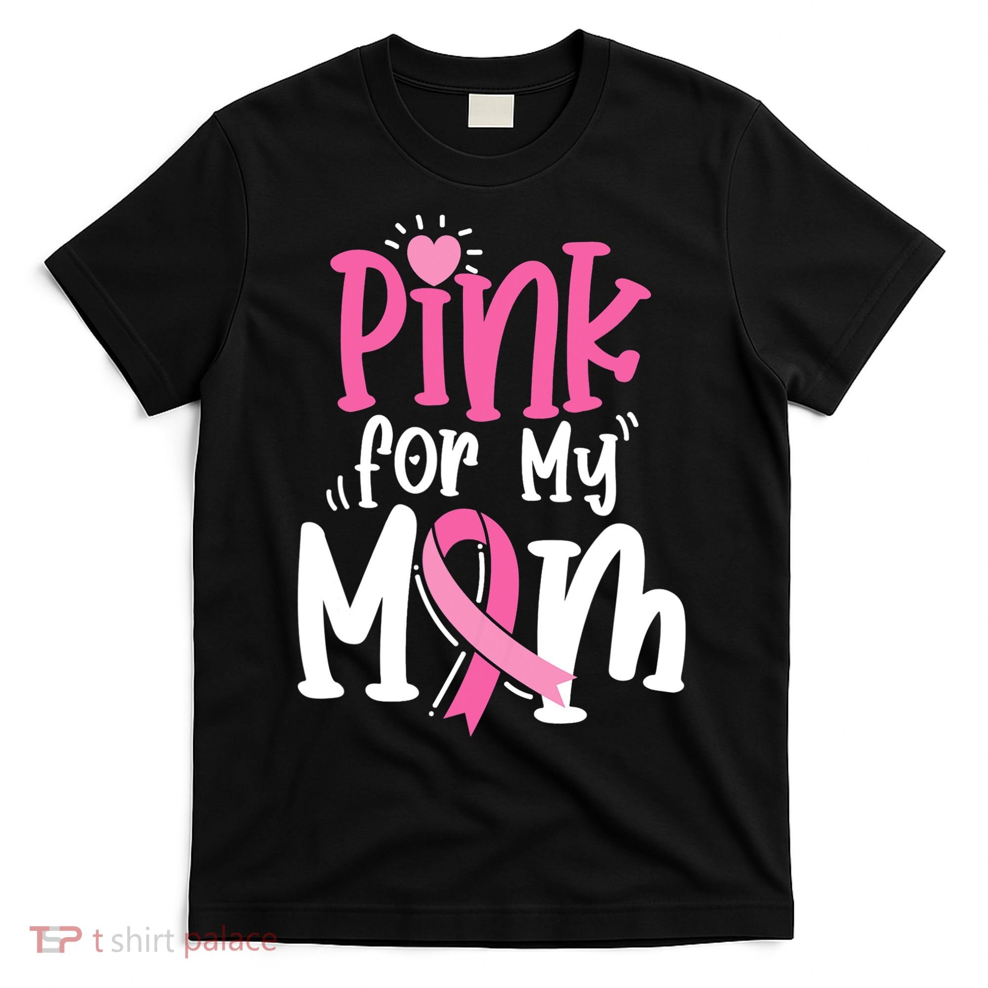 Breast Cancer Pink For My Mom Ribbon T-Shirt