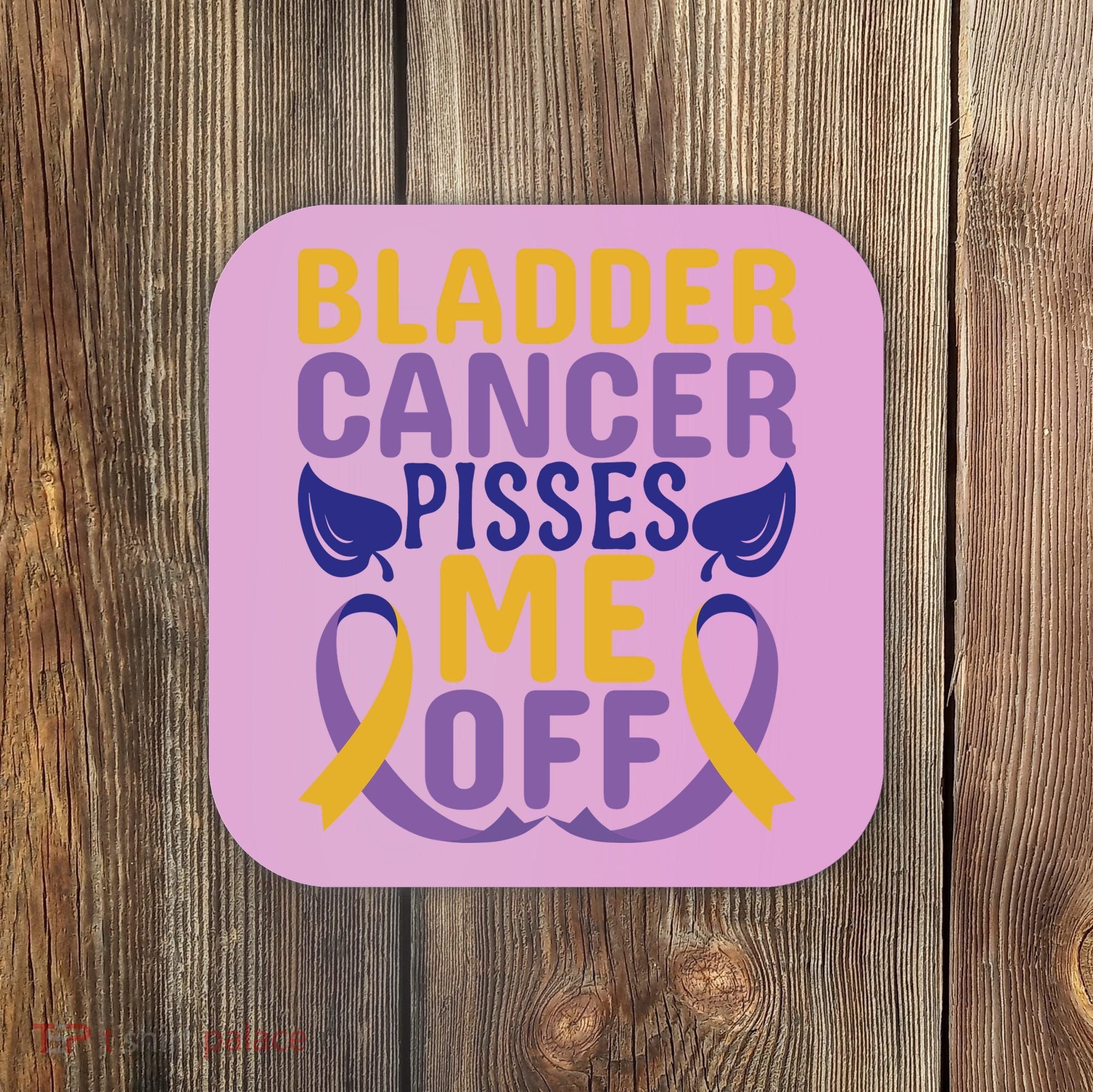 Bladder Cancer Pisses Me Off Breast Cancer Awareness Coaster