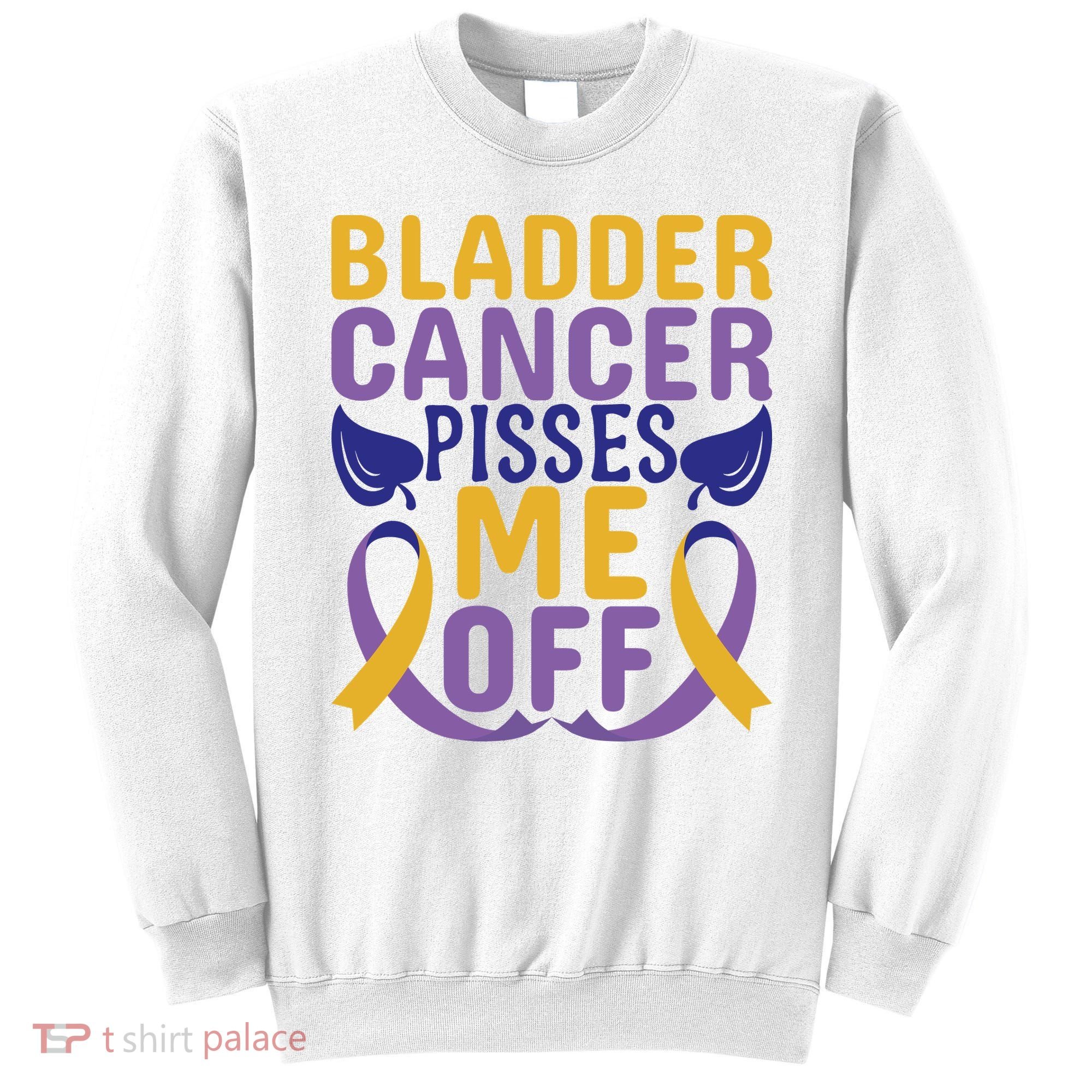Bladder Cancer Pisses Me Off Breast Cancer Awareness Sweatshirt