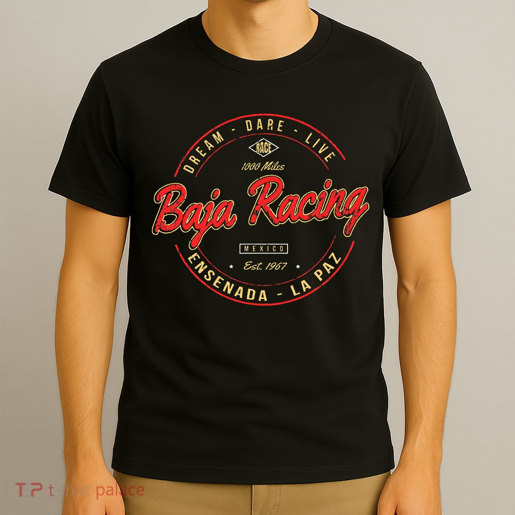 Baja California Racing For All Who Race 1000 Miles Or More T-Shirt
