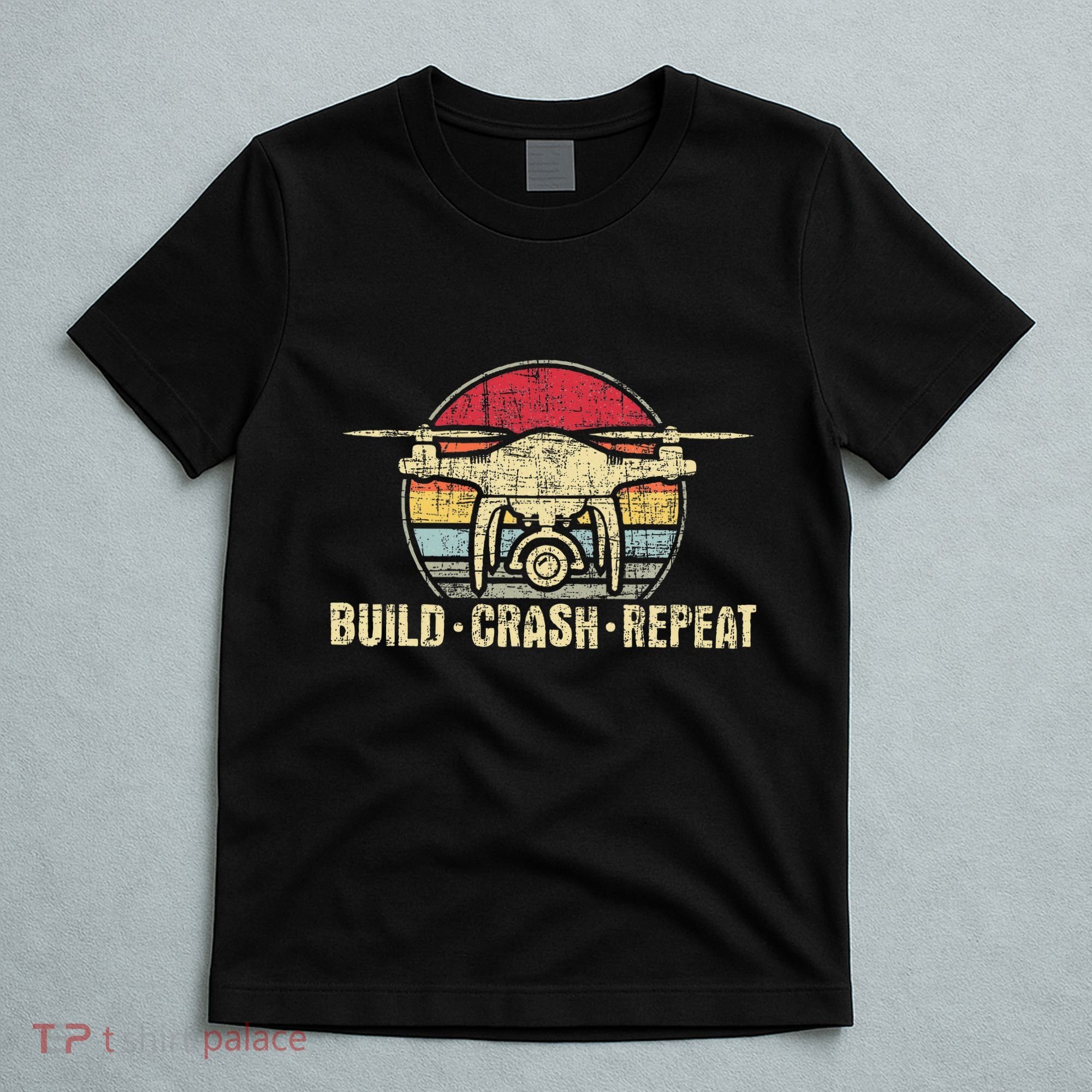 Build Crash Repeat Drone Pilot Quadcopter Faa Certified T-Shirt