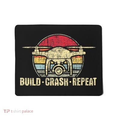Build Crash Repeat Drone Pilot Quadcopter Faa Certified Mousepad