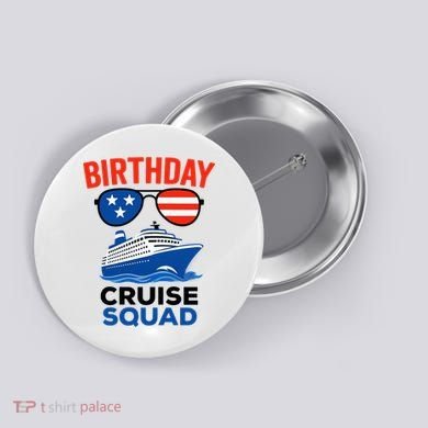 Birthday Cruise Squad USA America Button