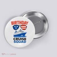 Birthday Cruise Squad USA America Button thumb 0