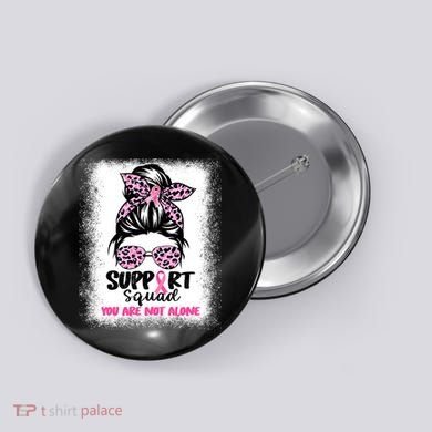 Breast Cancer Support Squad Messy Bun Pink Warrior Awareness Button