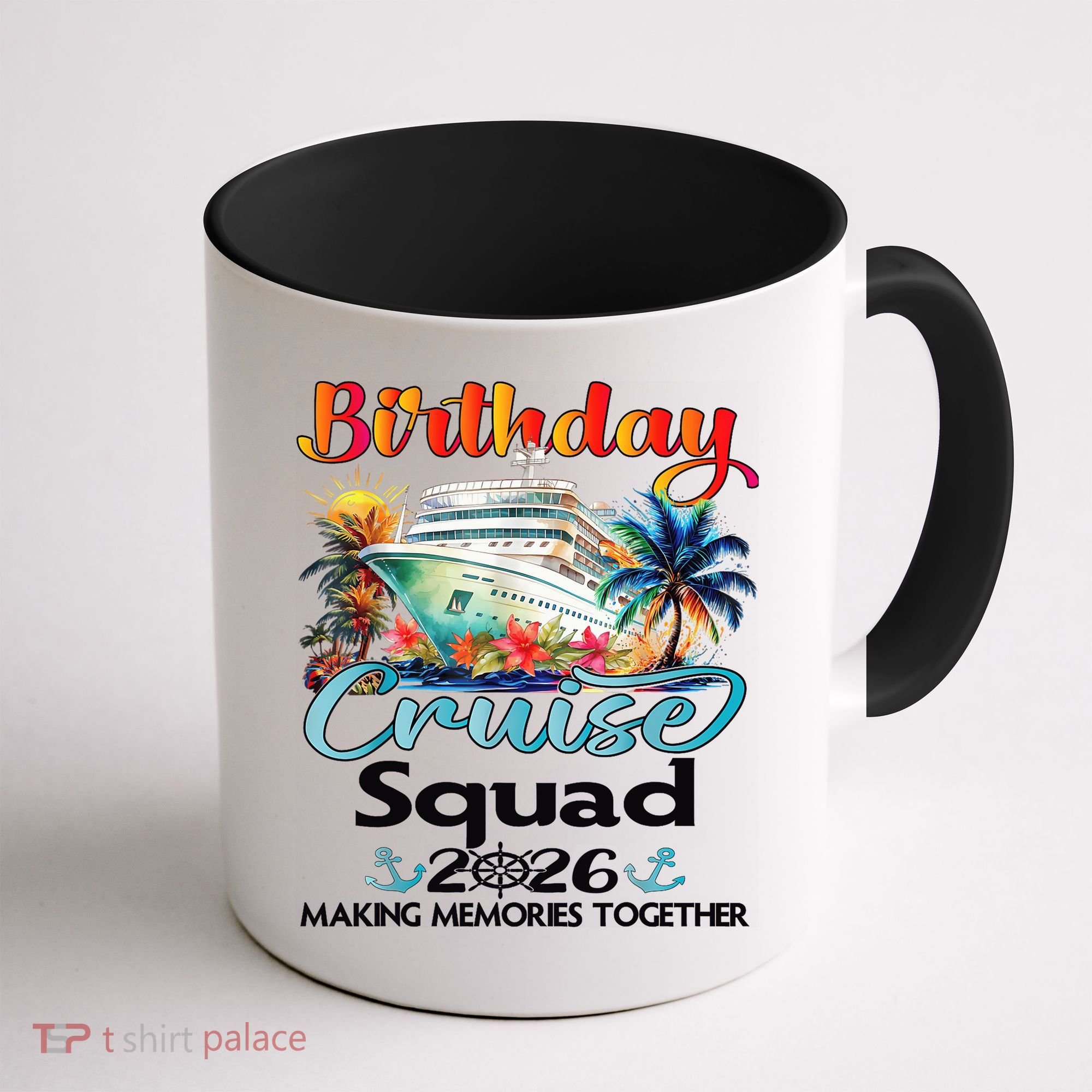 Birthday Cruise Squad 2026 Making Memories Together Coffee Mug