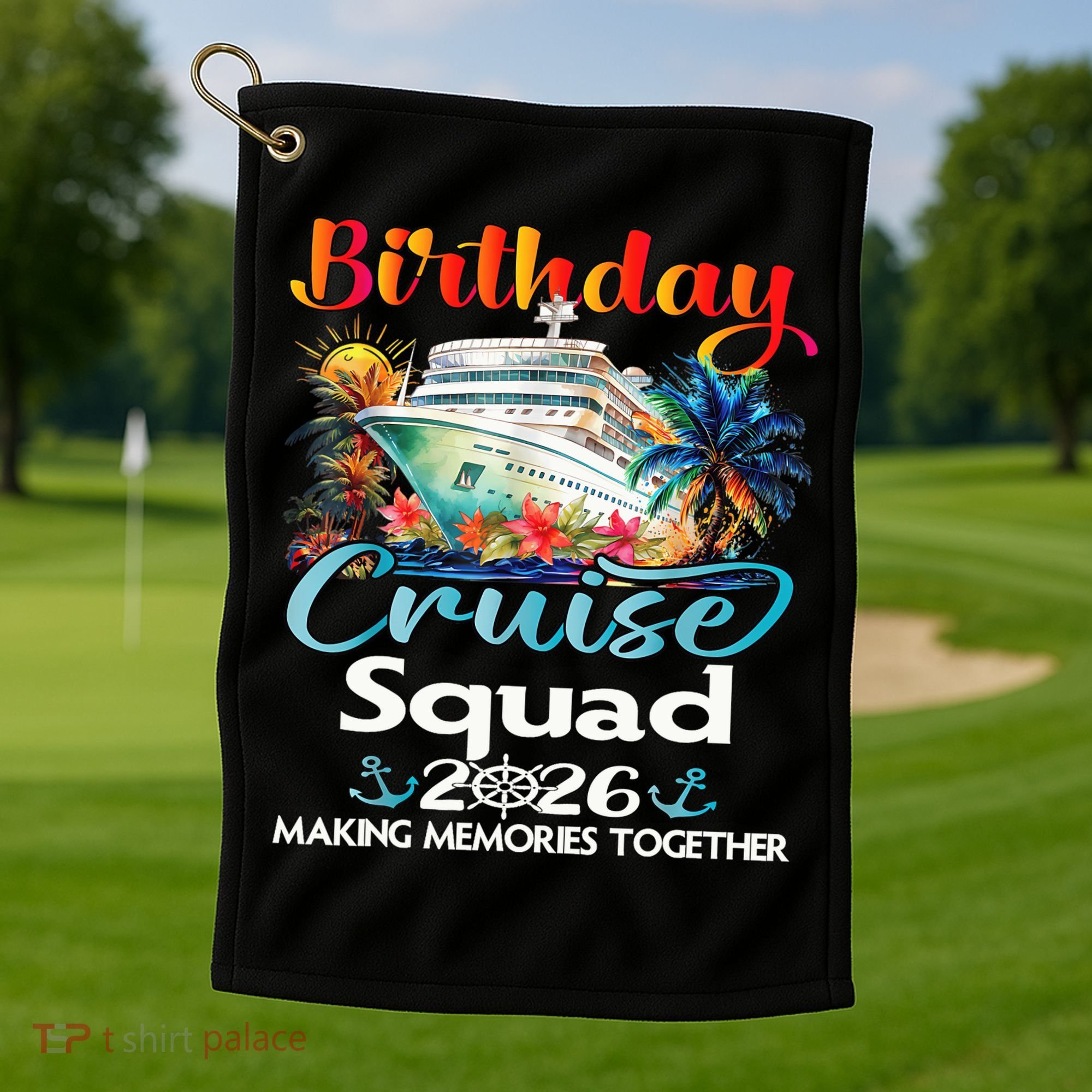 Birthday Cruise Squad 2026 Making Memories Together Golf Towel