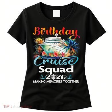 Birthday Cruise Squad 2026 Making Memories Together Women's T-Shirt