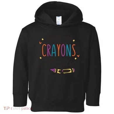 Broken Crayons Still Color Toddler Hoodie