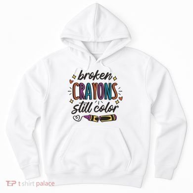 Broken Crayons Still Color Hoodie