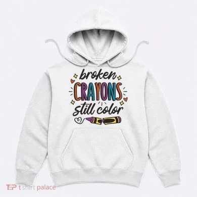 Broken Crayons Still Color Hoodie