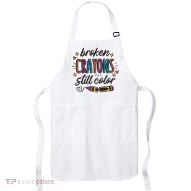 Broken Crayons Still Color Apron
