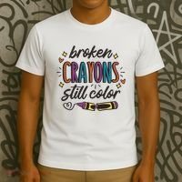 Broken Crayons Still Color T-Shirt thumb 3