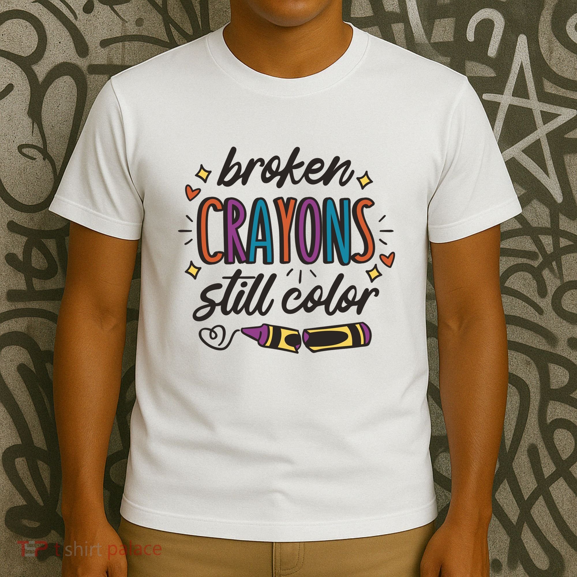 Broken Crayons Still Color T-Shirt