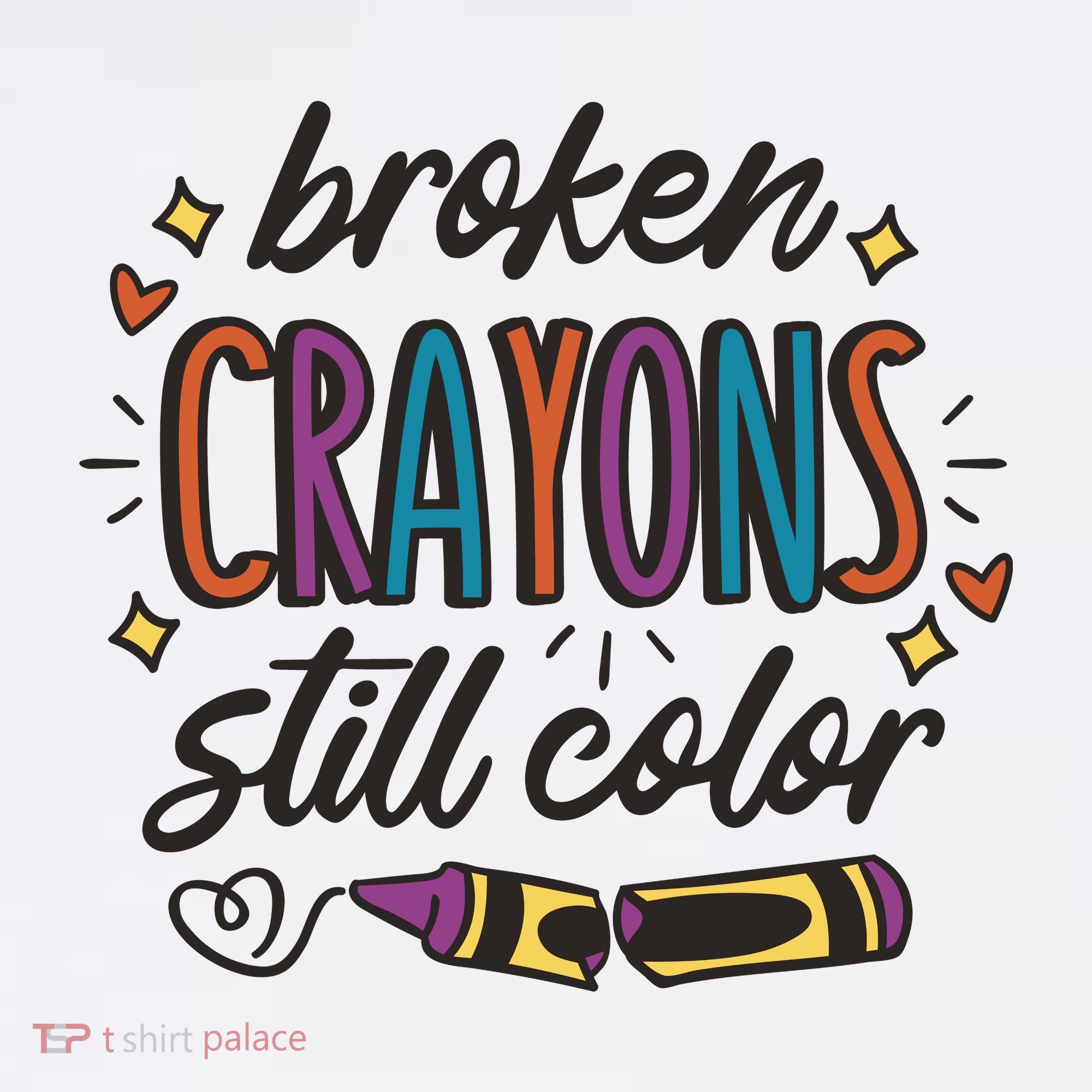 Broken Crayons Still Color T-Shirt