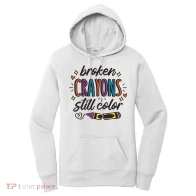 Broken Crayons Still Color Women's Hoodie