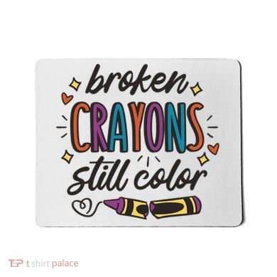 Broken Crayons Still Color Mousepad