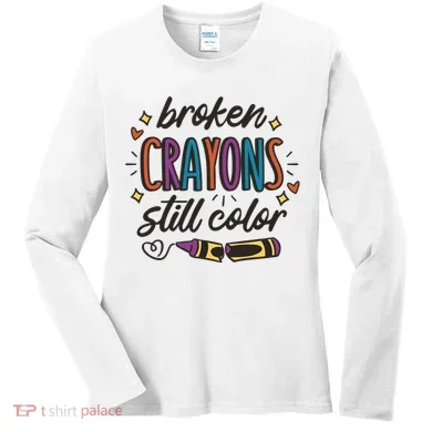 Broken Crayons Still Color Women's Long Sleeve Shirt
