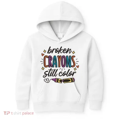 Broken Crayons Still Color Kids Hoodie