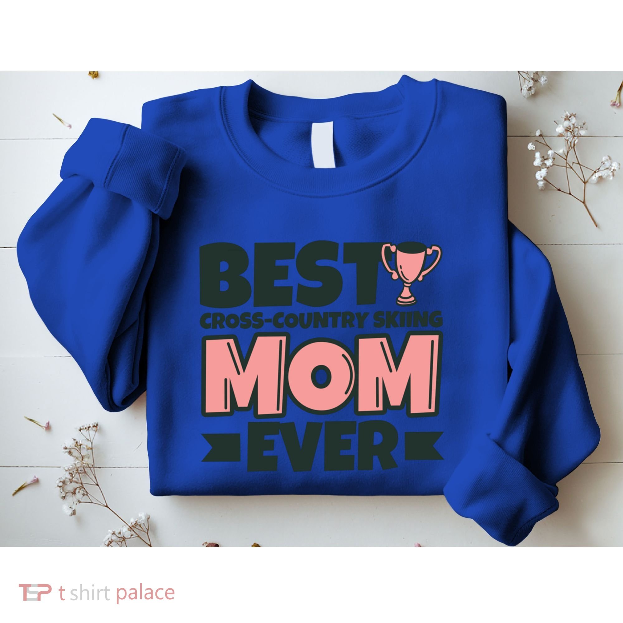 Best Crosscountry Skiing Mom Ever Mother Funny Cute Gift Sweatshirt