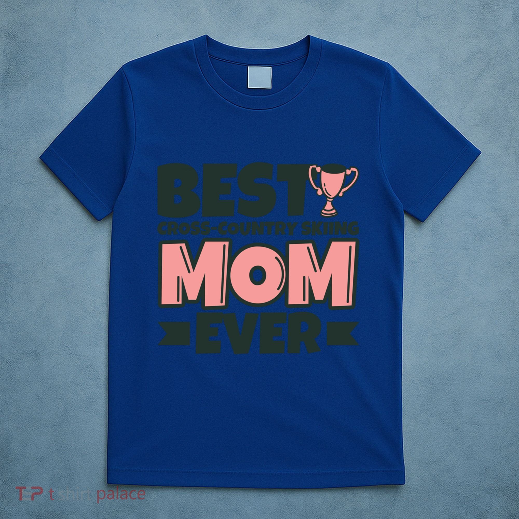 Best Crosscountry Skiing Mom Ever Mother Funny Cute Gift T-Shirt
