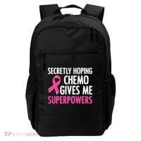 Breast Cancer Secretly Hoping Chemo Gives Me Superpowers Backpack thumb 0