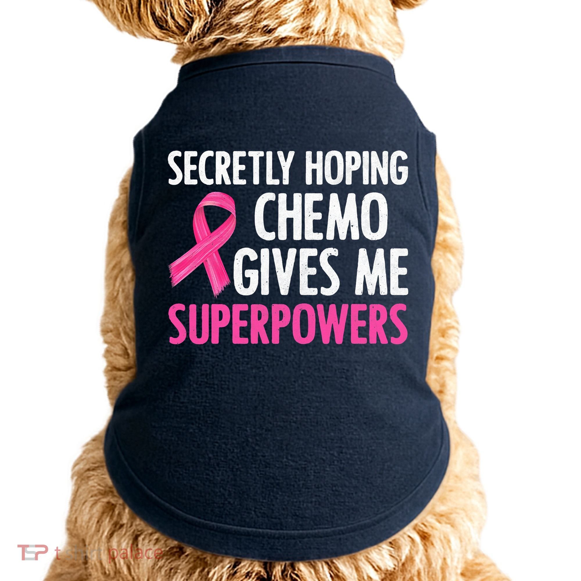 Breast Cancer Secretly Hoping Chemo Gives Me Superpowers Doggie Tank