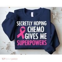 Breast Cancer Secretly Hoping Chemo Gives Me Superpowers Sweatshirt thumb 2