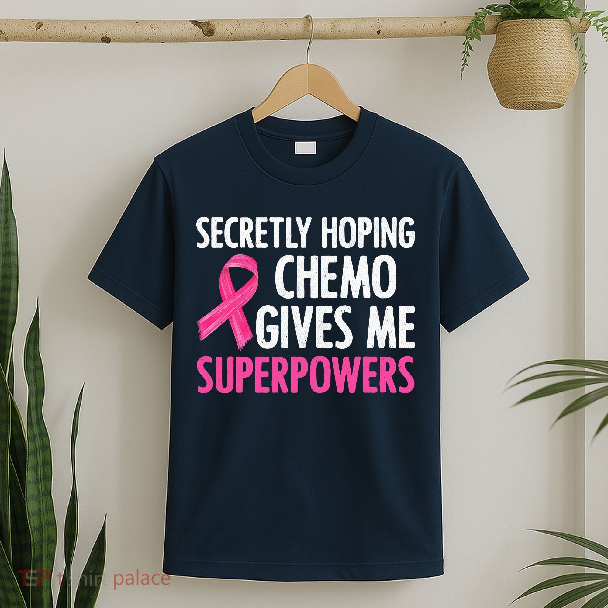 Breast Cancer Secretly Hoping Chemo Gives Me Superpowers T-Shirt