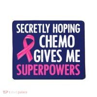 Breast Cancer Secretly Hoping Chemo Gives Me Superpowers Mousepad thumb 0