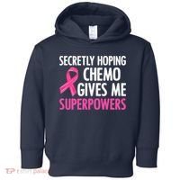 Breast Cancer Secretly Hoping Chemo Gives Me Superpowers Toddler Hoodie thumb 0
