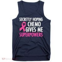 Breast Cancer Secretly Hoping Chemo Gives Me Superpowers Tank Top thumb 0