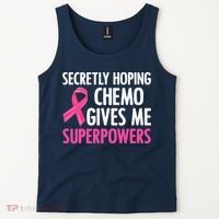 Breast Cancer Secretly Hoping Chemo Gives Me Superpowers Tank Top thumb 2