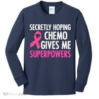 Breast Cancer Secretly Hoping Chemo Gives Me Superpowers Kids Long Sleeve Shirt thumb 0