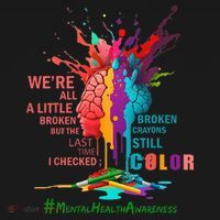 Broken Crayons Still Color Mental Health Awareness Matters T-Shirt thumb 7