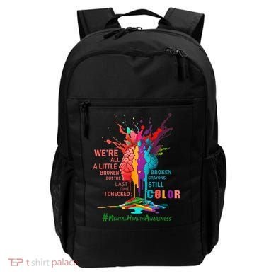 Broken Crayons Still Color Mental Health Awareness Matters Backpack