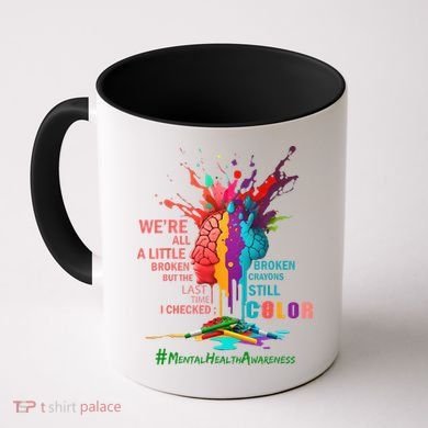 Broken Crayons Still Color Mental Health Awareness Matters Coffee Mug
