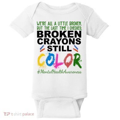 Broken Crayons Still Color Mental Health Awareness Baby Bodysuit