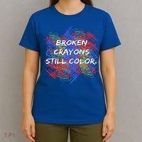 Broken Crayons Still Color Mental Health Awareness Supporter T-Shirt thumb 4