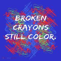 Broken Crayons Still Color Mental Health Awareness Supporter T-Shirt thumb 7