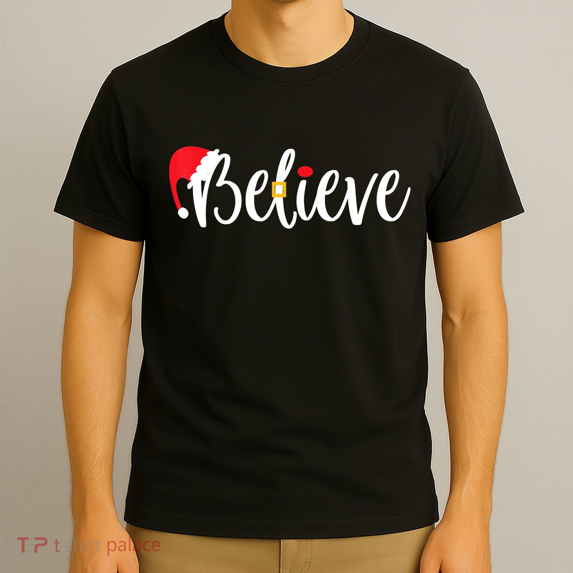 Believe Christmas Shirt Believe Santa TShirt T-Shirt