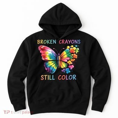 Broken Crayons Still Color Mental Health Matters Awareness  Hoodie