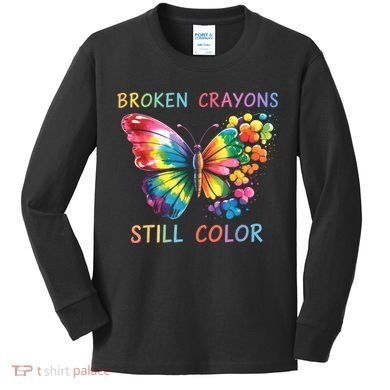 Broken Crayons Still Color Mental Health Matters Awareness  Kids Long Sleeve Shirt