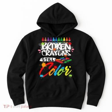 Broken Crayons Still Color Mental Health Awareness Hoodie