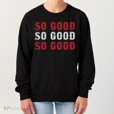Boston Caroline So Good Women's Sweatshirt