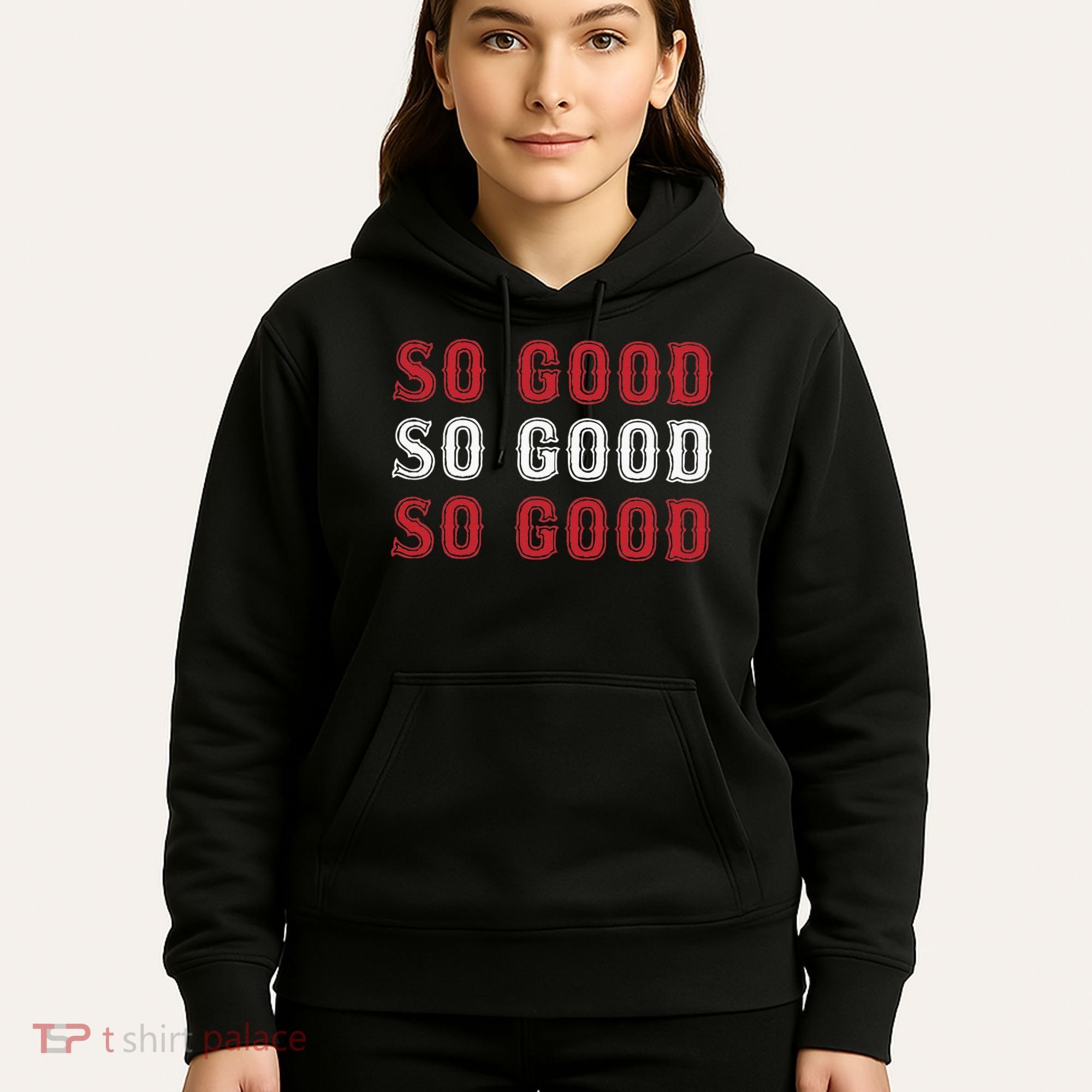 Boston Caroline So Good Hoodie